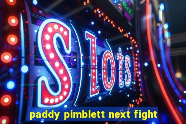 paddy pimblett next fight